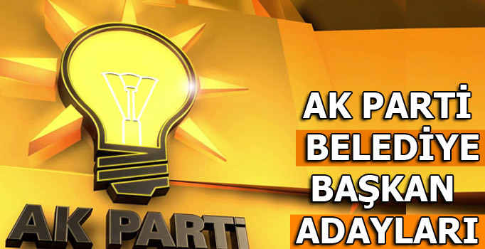 AK Parti belediye başkan adayları!