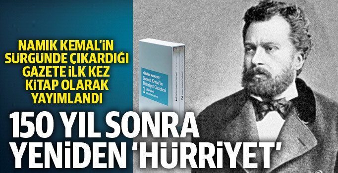 150 yıl sonra yayımlanan ‘Hürriyet’