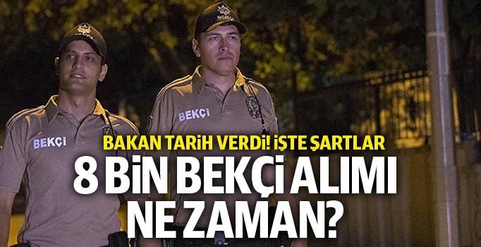 8 bin bekçi alımı ne zaman? Bakan Soylu açıkladı | Bekçi alımı başvuruları Mart ayının ilk haftası