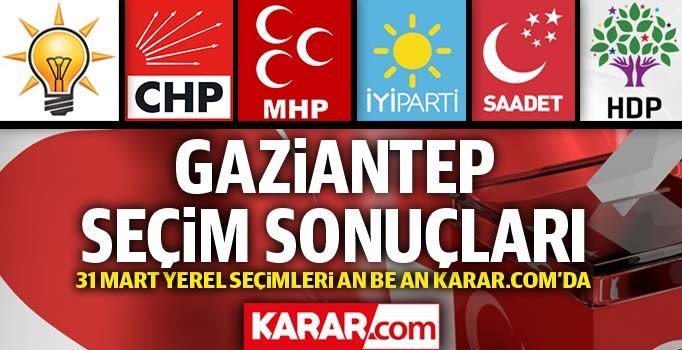 Gaziantep seçim sonuçları: Gaziantep seçim sonucu, partilerin oy oranları | Yerel seçim 2019