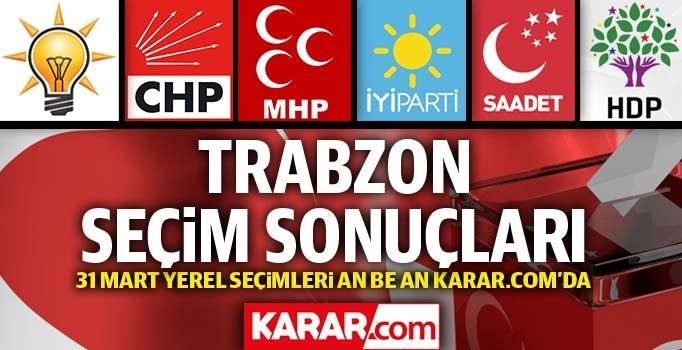 Trabzon belediye başkanlığı seçim sonucu 31 Mart Trabzon seçim sonuçları 2019: