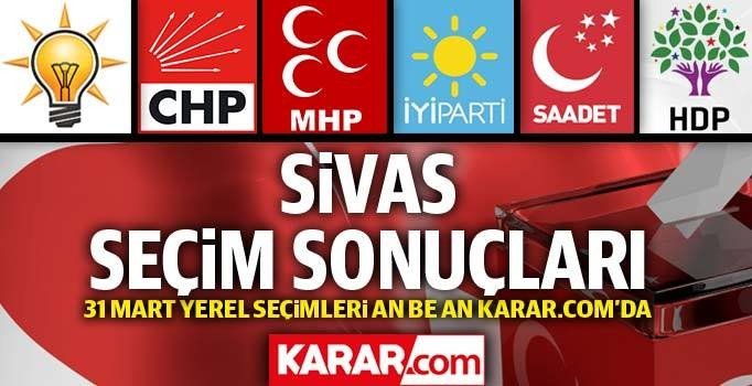 Sivas seçim sonuçları 2019: Sivas partilerin oy oranı | 31 Mart 2019 seçimleri