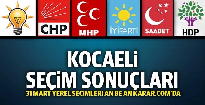 Kocaeli oy oranları! İşte Kocaeli seçim sonuçları 2019 | 31 Mart yerel seçimleri