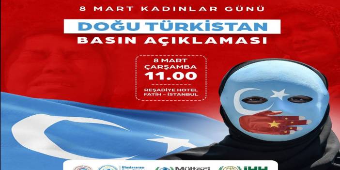 Kadınlar, 8 Mart’ta Çin’in Doğu Türkistan’daki zulümlerini anlatacak