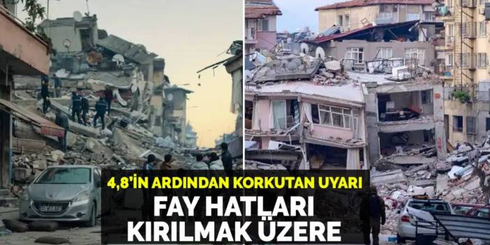 O faylar ha kırıldı ha kırılacak! 4,8'lik depremin ardından korkutan uyarı: Herkes tetikte olsun
