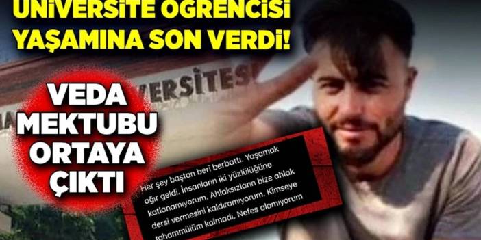 Üniversite öğrencisinin korkunç intiharı ailesini kahretti! Arkada bıraktığı mektup ise yürekleri param parça etti