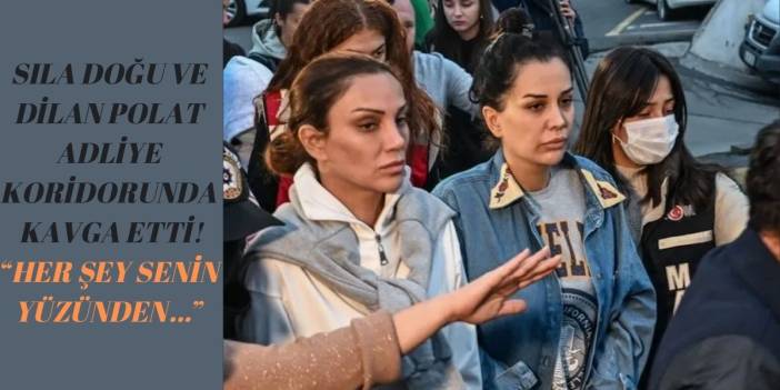 Adliye koridorlarında birbirine girdiler... Sıla Doğu kardeşi Dilan Polat'a saldırdı! "Her şey senin yüzünden"