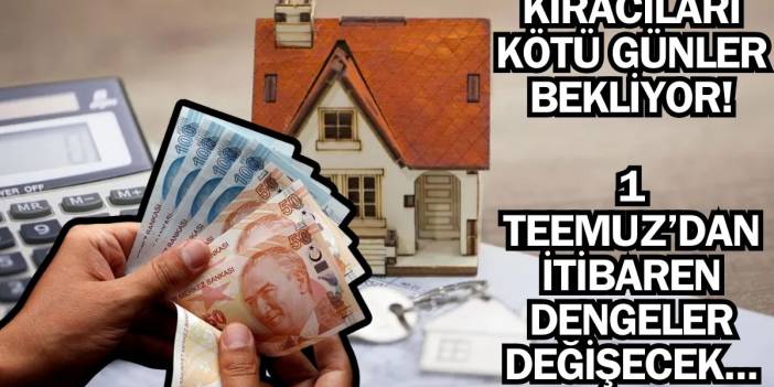 Binlerce kiracı evsiz kalabilir! 1 Temmuz’dan sonra işler değişecek: Yüzde 60 zamma hazır olun