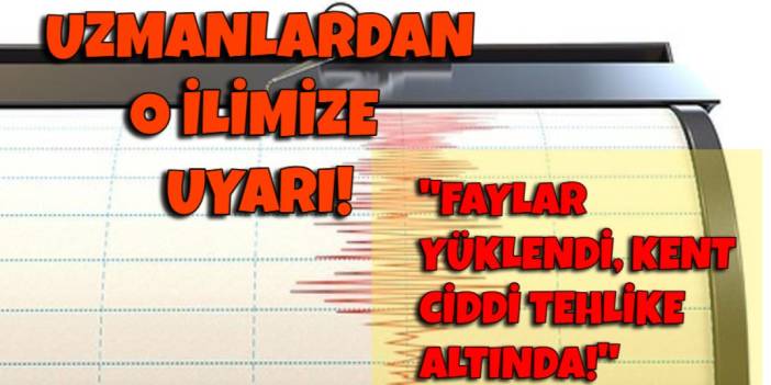 Geceki depremin ardından uzmanlar o ilimizi uyardı: Faylar yüklendi, kent ciddi tehlike altında! Son hazırlığınızı yapın