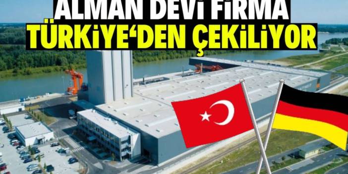 Şok gelişme! Alman devinden Türkiye'ye veda: Tası tarağı toplayıp ülkeden çekiliyorlar