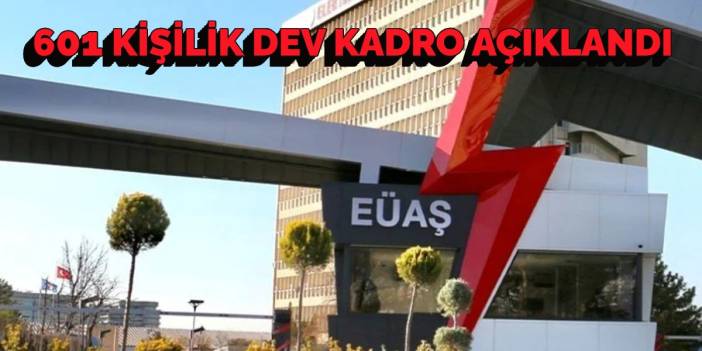EÜAŞ’tan dev personel alımı! 18-35 yaş arası 601 personel alınacak! O bölümden mezun olanlar hemen başvursun