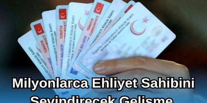 Milyonlarca ehliyet sahibine duyurdular: Hepsi iptal edilecek!