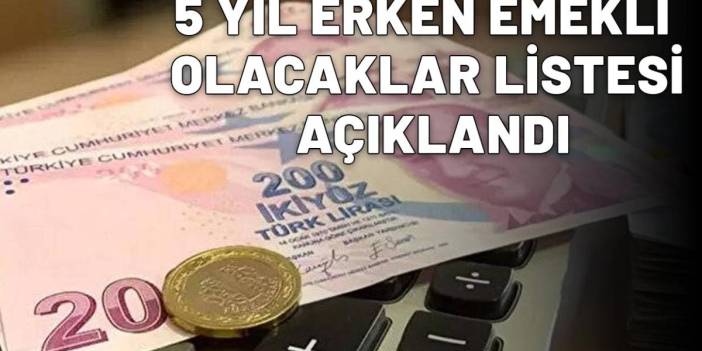 Emeklilik hayali kuranlar dikkat! Milyonlarca vatandaşa fırsat kapsı açıldı: İşte 5 yıl erken emekli olacakların listesi