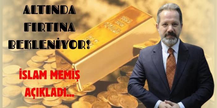 İslam Memiş’ten “altın alarmı” niteliğinde açıklama! Riskli günler kapıya dayandı: “Çok sert vuracak”