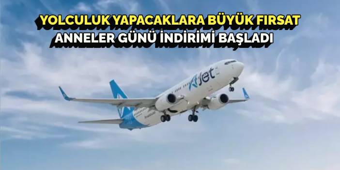 Ajet’ten büyük kampanya! Anneler Günü’ne özel indirim fırsatı! Biletini kapan şehir şehir gezecek