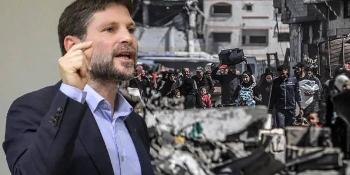 İsrail Maliye Bakanı Smotrich'ten skandal açıklama: Gazze tamamen yok edilecek