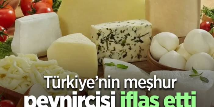 Türkiye’nin ünlü peynir markası iflas etti! Market raflarından bir bir toplanmaya başlandı