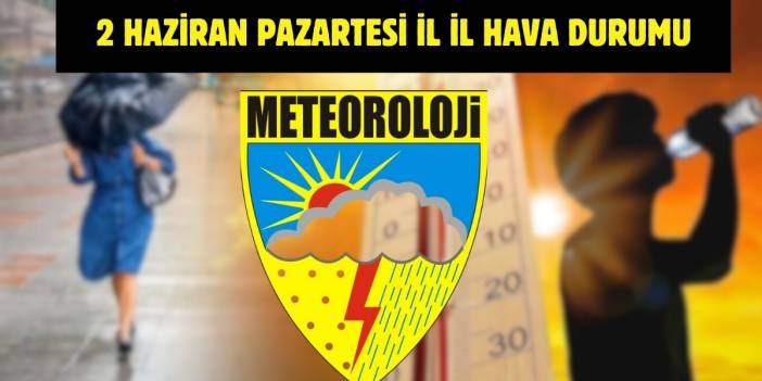Meteoroloji’den yeni uyarı geldi! Tüm Türkiye’yi yakından ilgilendiriyor: İşte 2 Haziran il il hava durumu