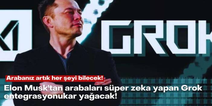 Arabanız artık her şeyi bilecek! Elon Musk'tan arabaları süper zeka yapan Grok entegrasyonu