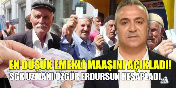 Milyonlarca kişinin beklediği rakamı tek tek açıkladı! Özgür Erdursun hesapladı: İşte temmuzda en düşük emekli maaşı...