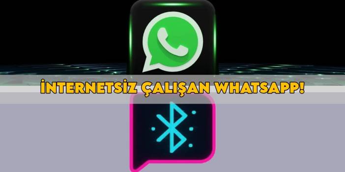 İnternetsiz çalışan 'WhatsApp'! WhatsApp'ın rakibi "Bitchat" resmen duyuruldu!