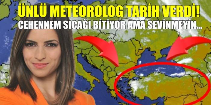 Ünlü meteorolog tarih verdi: 42 derecelik cehennem sıcağı bitiyor! Ama sakın sevinmeyin, kötü haber hemen arkasından geliyor