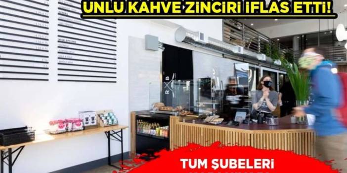Kahve devi iflas bayrağını çekti! 300 şubesi kapanacak, çalışanlar korku içinde