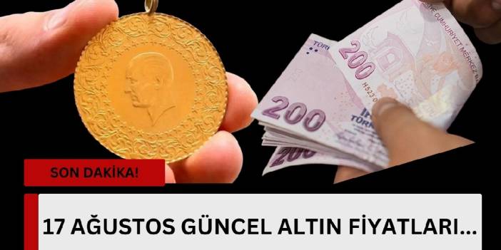 Altında grafik değişiyor! Yatırımcıların gözü altın fiyatlarında: Gram altın ne kadar? İşte 17 Ağustos güncel altın fiyatları…