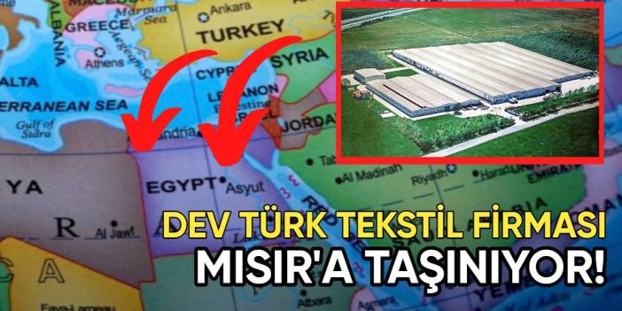 80 yıllık Türk tekstil devi Mısır'a taşınıyor! Binlerce kişiye ekmek veriyordu