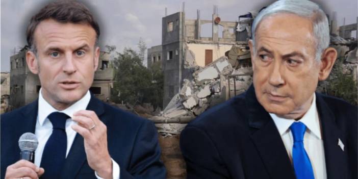 Macron'dan Netanyahu'ya "savaşı durdurun" mektubu: Gazze'nin işgali asla zafer getirmeyecek