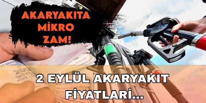 Akaryakıta "mikro zam" geldi! Benzin ve motorin fiyatları değişti: İşte 2 Eylül güncel fiyatlar