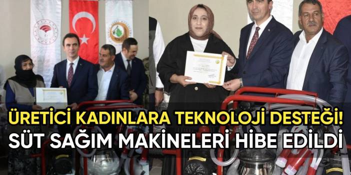 Kırsal kalkınma için üretici kadınlara teknoloji desteği: Süt sağım makineleri hibe edildi