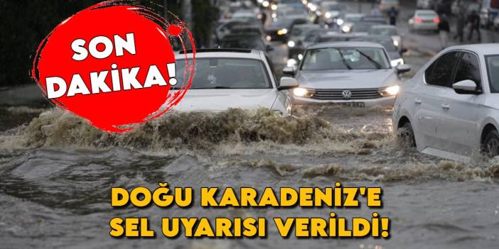 SON DAKİKA: Doğu Karadeniz'e sel uyarısı! Öğleden sonra başlayacak yarın gün boyu sürecek