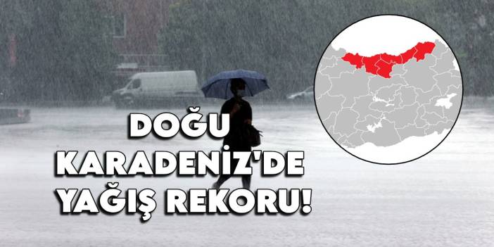 Doğu Karadeniz'de yağış rekoru: Rize, Trabzon ve Giresun'da yaşam durdu