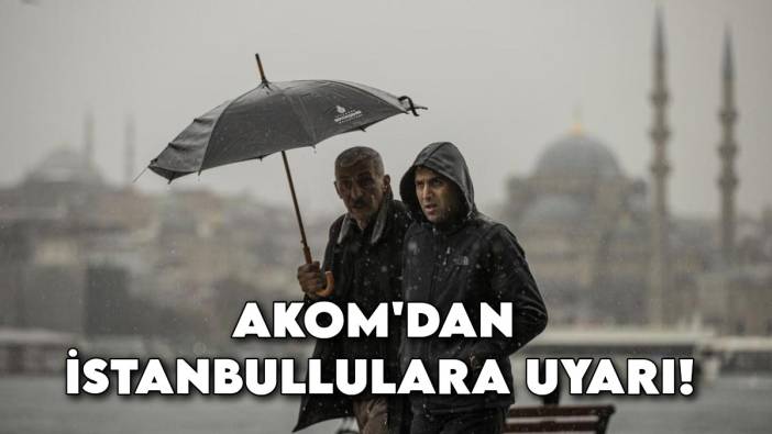 AKOM saat vererek uyardı! İstanbul'da cuma çilesi öğleden sonra başlıyor: Kuvvetli sağanak ve lodos geliyor