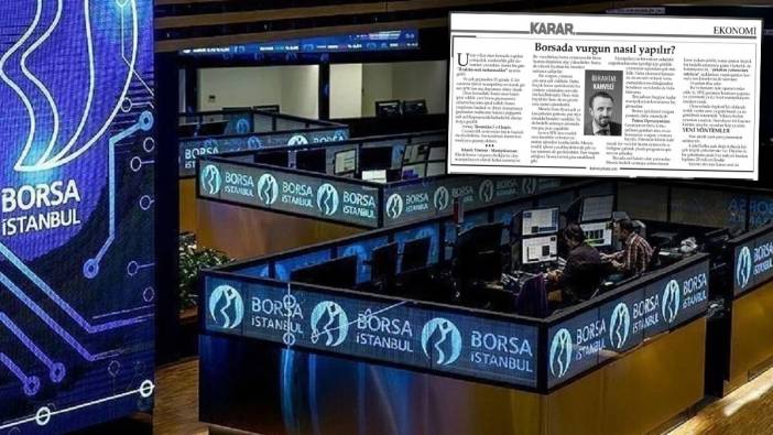 Karar yazarı İbrahim Kahveci gündeme getirdi bakanlık geç de olsa harekete geçti: Borsada fon vurgununa neşter