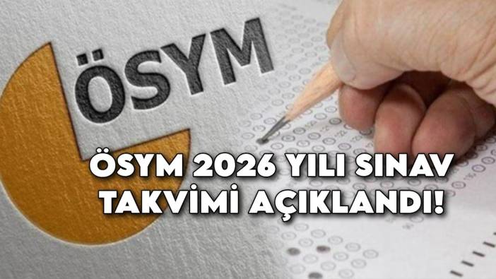 ÖSYM sınav takvimi açıklandı: 2026 YKS, KPSS, MEB-AGS, DGS sınav tarihleri belli oldu