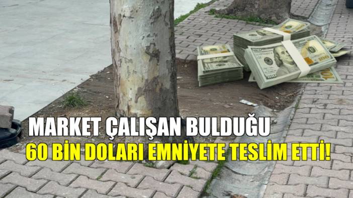 Dürüst market çalışanının hareketi alkış topladı! Sokakta bulduğu 60 bin doları polise teslim etti
