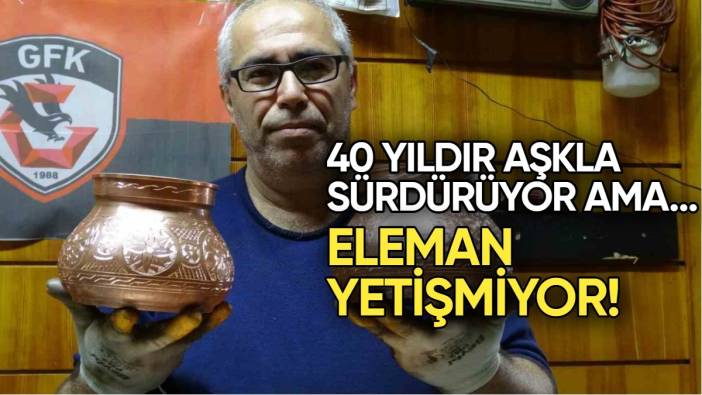 40 yıllık bakırcılık aşkı! Gaziantep’te baba yadigarı mesleğin son temsilcisi: Çırak yetiştirememekten endişeli