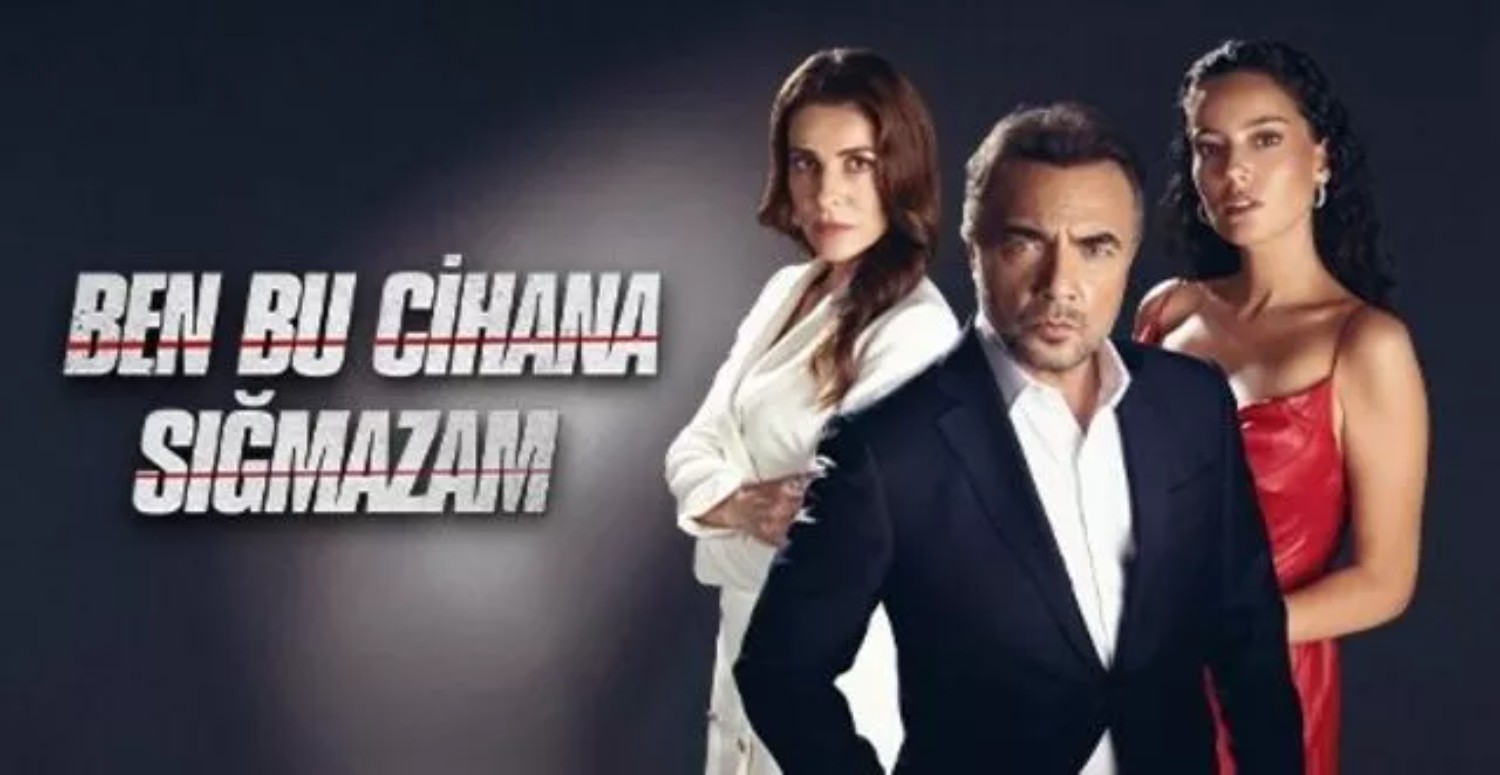 BEN BU DÜNYAYA SIĞMAZAM